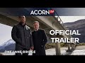 Acorn tv  one lane bridge season 1  official trailer