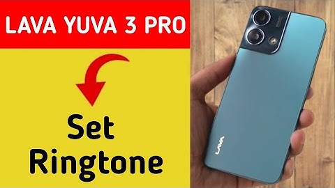 how to set ringtone in Lava Yuva 3 Pro, Lava Yuva 3 Pro me ringtone kaise set kare