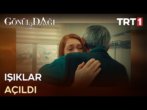 “Işıklar açıldı baba…” - Gönül Dağı 52. Bölüm