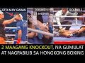 2 MABILIS NA KNOCKOUT NA GUMULAT AT NAGPABILIB SA HONGKONG BOXING FANS!