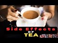 SIDE EFFECTS OF TEA || Top 10 Side effects of drinking too much tea #sideeffectsoftea #tea