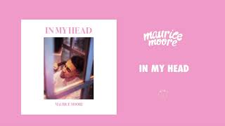 Watch Maurice Moore In My Head video