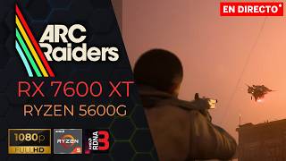 🔴 ARC RAIDERS | RX 7600 XT | BUSCANDO ARCs | FG | 1440p