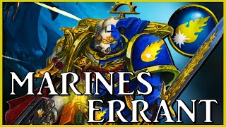 Marines Errant - Roving Crusaders Warhammer 40K Lore