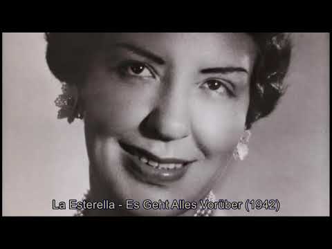 La Esterella - Es Geht Alles Vorüber (1942)