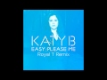 Katy B — Easy Please Me (Royal-T Remix) [Official]