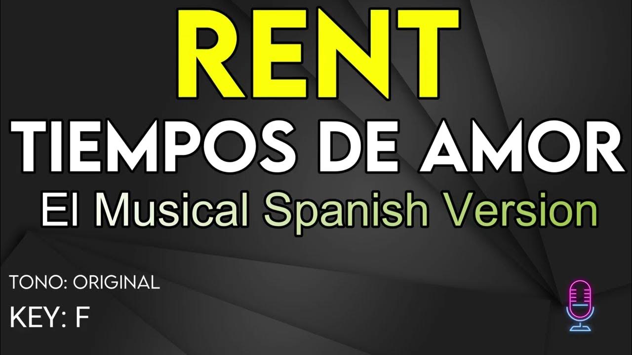 Rent (The Musical Spanish Version) - Tiempos De Amor - Karaoke Instrumental Rent (The Musical Spanish Version) - Tiempos De Amor - Karaoke Instrumental