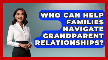 Who Can Help Families Navigate Grandparent Relationships? | Guide to Grandparenting News
