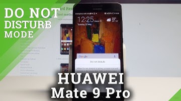 How to Allow Do Not Disturb in HUAWEI Mate 9 Pro - Set Up Do Not Disturb Mode in HUAWEI