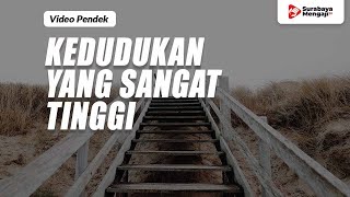 Kedudukan Yang Sangat Tinggi - Ustadz Danu Kurniadi, M.Pd