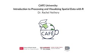 CAFE University: Introduction to Processing and Visualizing Spatial Data with R