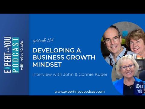 Developing a Business Growth Mindset with John & Connie Kuder