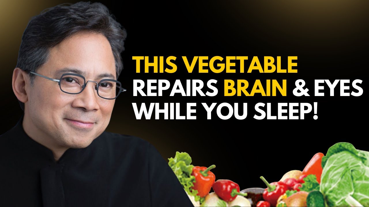 Seniors: Eat These 4 Vegetables to Repair Brain and Vision While You Sleep || Dr. William Li ||
