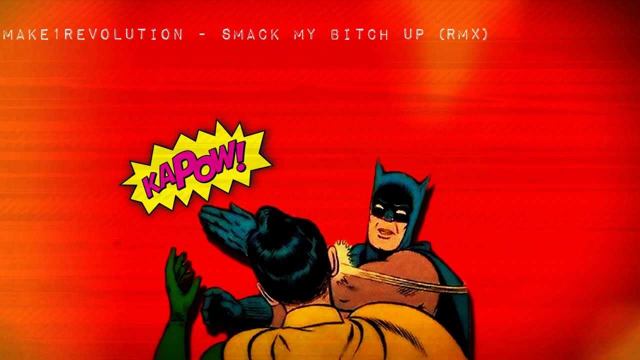 Make1Revolution - Smack my bitch Up (RMX) - Remaster Version