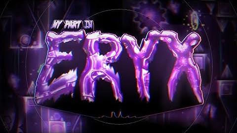 My Part in ERYX by Xanii (Upcoming Top 10) Geometry Dash 2.11