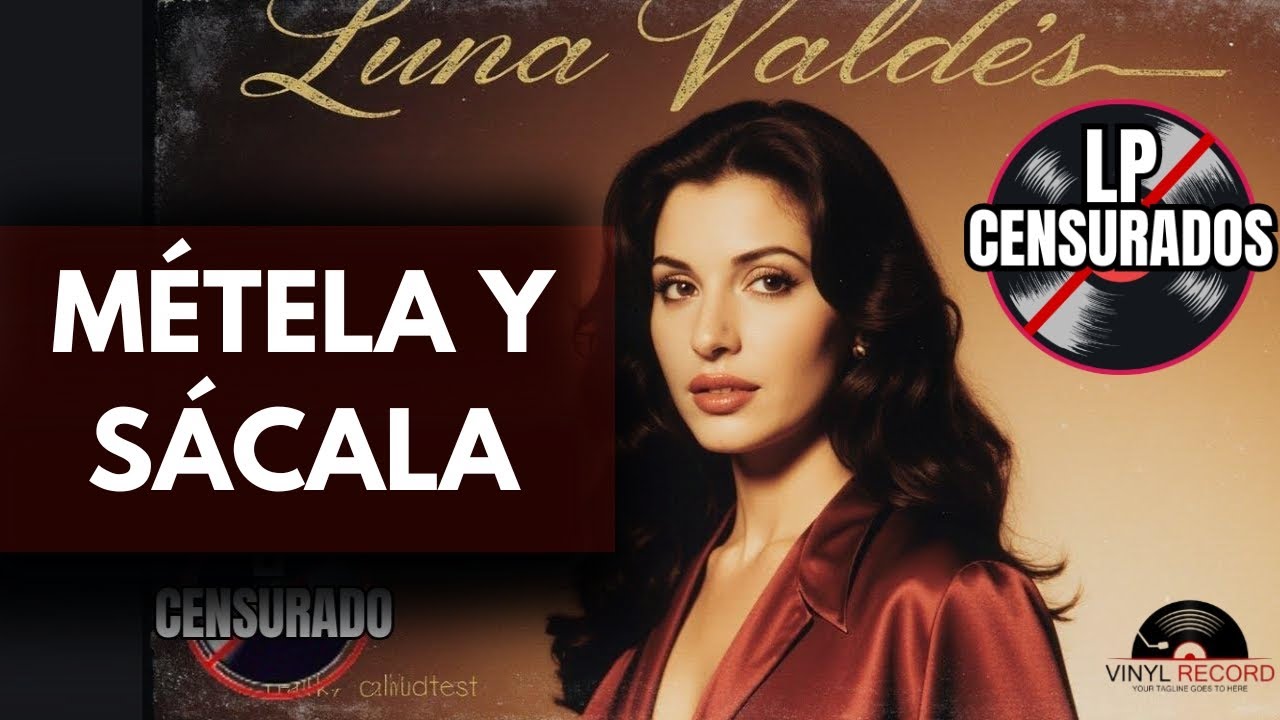 METELA Y SACALA – LA CANCION QUE PROHIBIERON EN LA RADIO | LP Censurados
