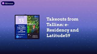 Takeouts from Tallinn: e-Residency and Latitude59 | The Future Is Freelance