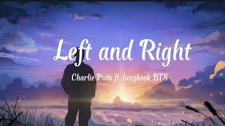 Left And Right - Charlie Puth Ft Jungkook Bts Lyrics