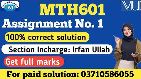 MTH601 assignment no 1 solution fall 2025|| section Incharge Irfan Ullah #mth601 #assignment