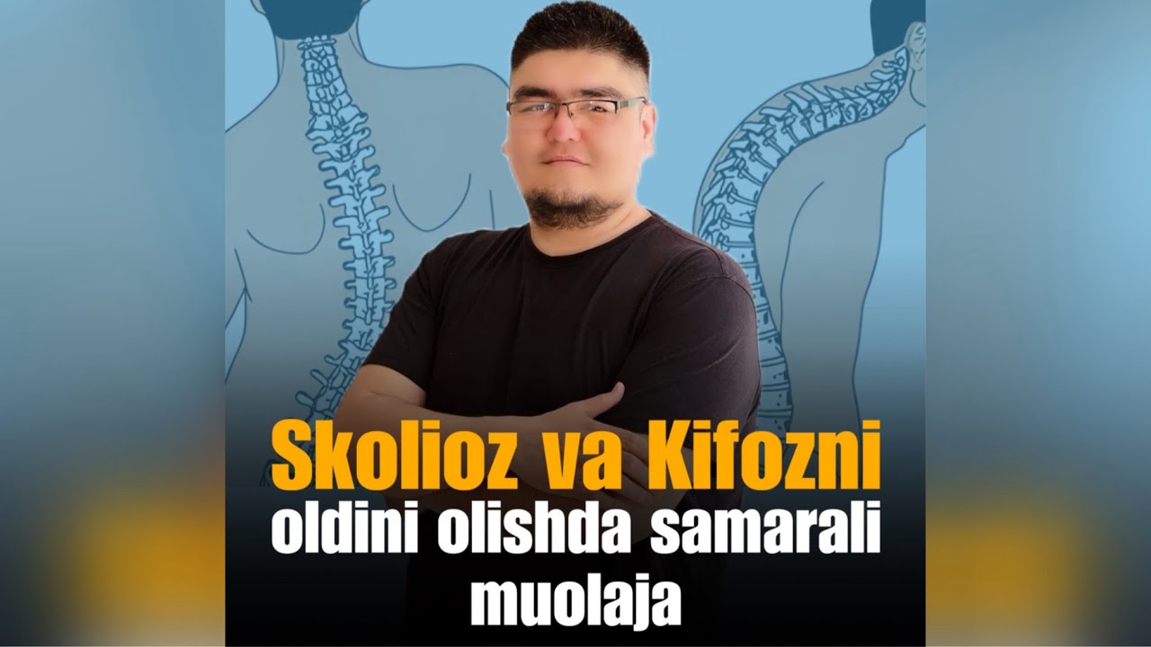 SKOLIOZ VA KIFOZni oldini olishda kerakli muoalaja | Reacentr Fergana