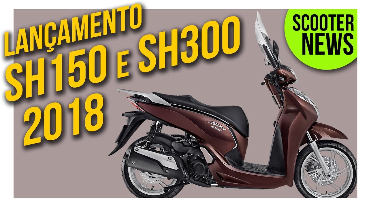 Lançamento da SH150, SH150 DLX e SH300 2018 - Scooter Honda ...