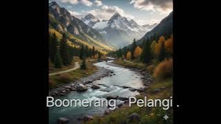 Nostalgia Music Boomerang - Pelangi . 