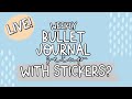 🔴 LIVE PLAN WITH ME | Bullet Journal With Stickers?