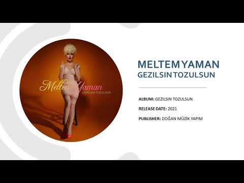 Meltem Yaman - Gezilsin Tozulsun