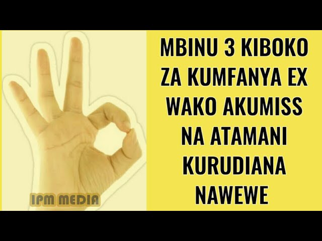 Mfanye EX wako AKUMISS kwa MBINU  hizi 3 ni kiboko class=
