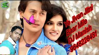 #Ye Jivan Jitni Baar Mile -Old Is Gold Dj Mix Song