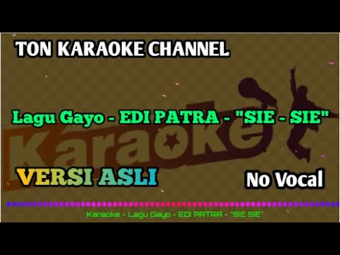 karaoke---lagu-gayo---edi-patra-'sie-sie'-(no-vokal)
