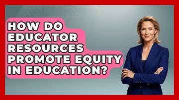 How Do Educator Resources Promote Equity in Education? - Accessible Learning For All