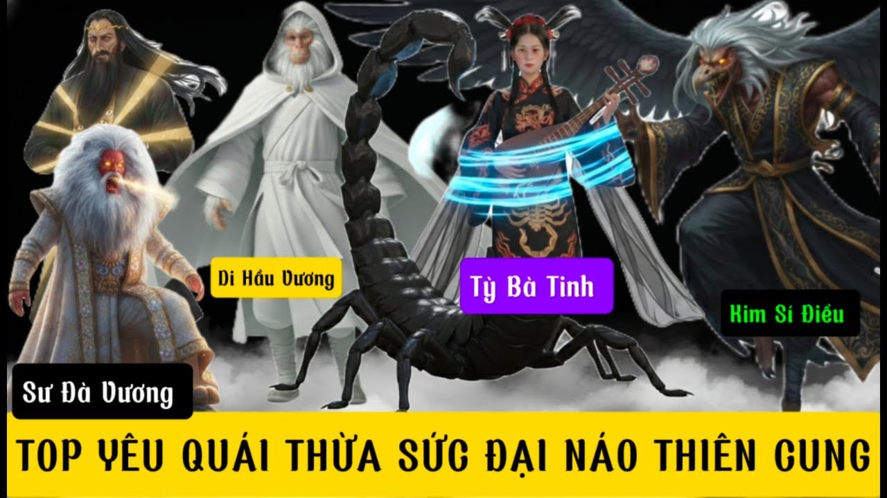 TOP NHỮNG YÊU QUÁI Ở HẠ GIỚI MẠNH HƠN TÔN NGỘ KHÔNG TRONG TÂY DU KÝ?|YÊU QUÁI KHÔNG PHẢI THÚ CƯỠI.