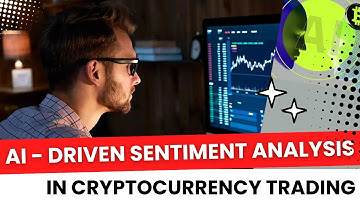 AI-Driven Sentiment Analysis in Cryptocurrency Trading