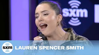 Lauren Spencer Smith - Bigger Person [Live @ SiriusXM]