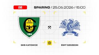 Sparing: GKS Katowice - Świt Szczecin [NA ŻYWO]