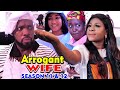 ARROGANT WIFE SEASON 11 &12 -(Trending Movie) Destiny Etico 2021 Latest Nigerian Nollywood Movie  HD