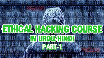Ethical Hacking Complete Course In Urdu/Hindi Part 1 | Introduction To Ethical Hacking