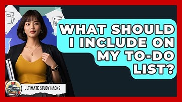 What Should I Include On My To-do List? - Ultimate Study Hacks
