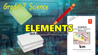 Science 7 - 1st Quarter - Module 2A: ELEMENTS