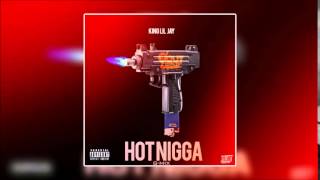 King Lil Jay - Hot Nigga (G-Mix) [Full Song]