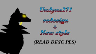 Undyne271 redesign + new style(READ DESC PLS)