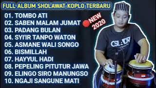 FULL ALBUM SHOLAWAT KOPLO TERBARU 2020 || TOMBO ATI SABEN MALAM JUMAT PADANG BULAN || VIDEO LAGU
