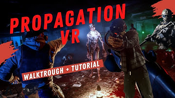 Propagation VR Tutorial - SCARIEST VR GAME!!!!