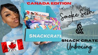 SMOKE SESH + SNACK CRATE UNBOXING + CANADIAN SNACK TASTING