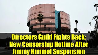 Directors Guild Fights Back: New Censorship Hotline After Jimmy Kimmel Suspension