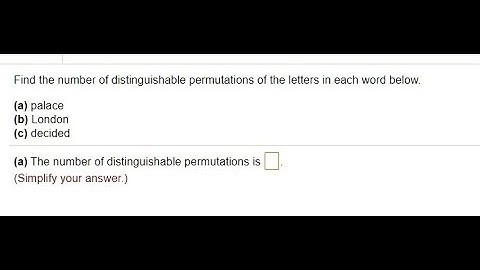 [Math] Find the number of distinguishable permutations of the letters in each word below: (a) palace