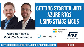 Getting Started with Azure RTOS Using STM32 MCUs - by Jacob Beningo and Kristoffer Martinsson