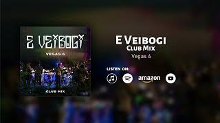 Vegas 6 - E Veibogi (Club Mix)