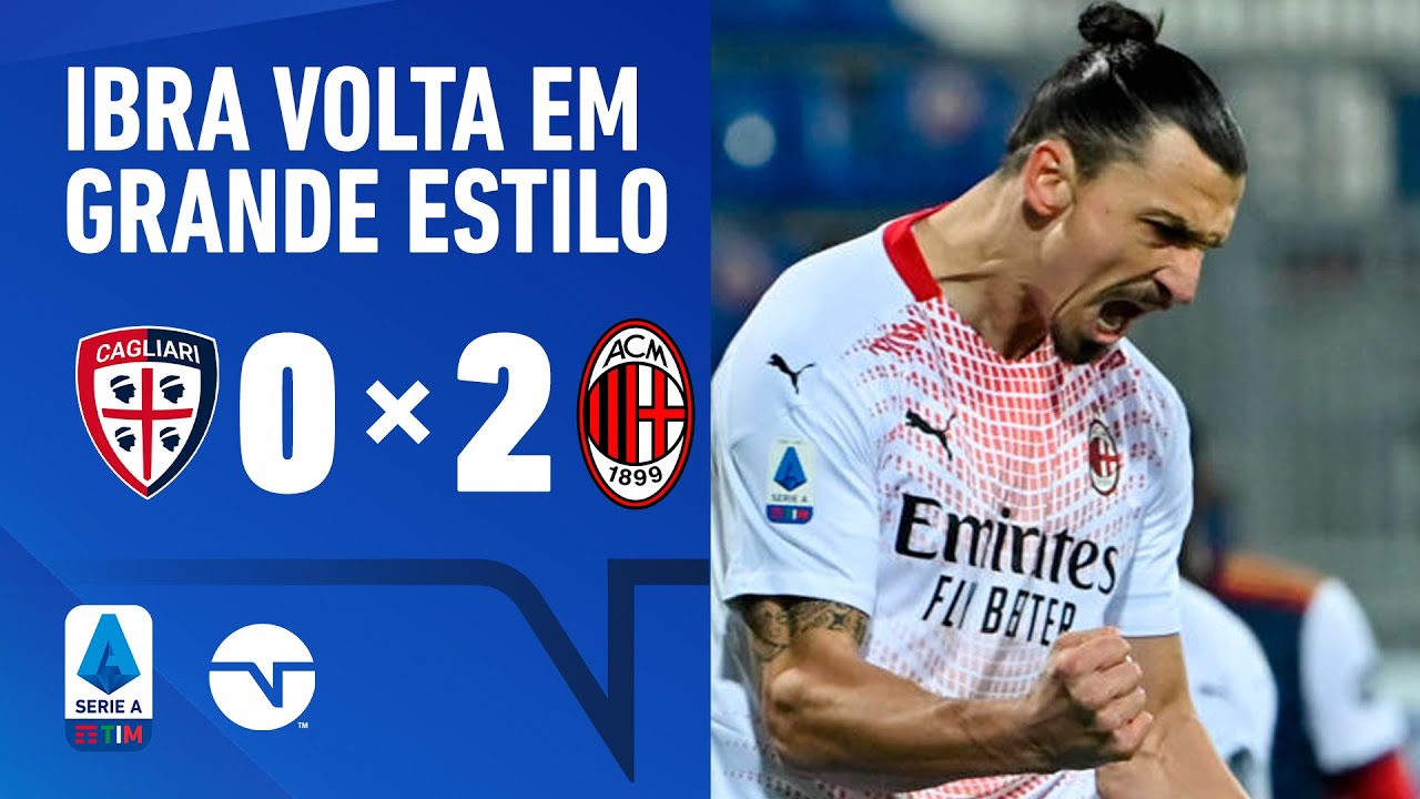 SHOW DE IBRA E MILAN NA LIDERANÇA! CAGLIARI 0 X 2 MILAN – MELHORES MOMENTOS